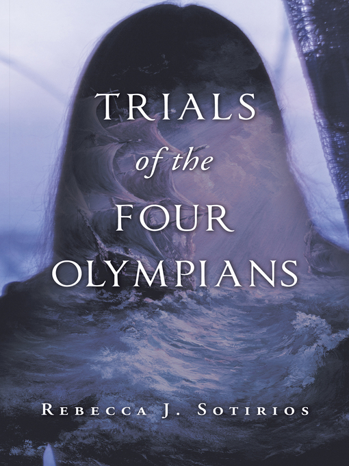 Title details for Trials of the Four Olympians by Rebecca J. Sotirios - Available